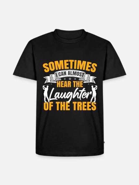 Sometimes I Can Almost Hear The Laughter - Men's Premium Organic T-Shirt - black