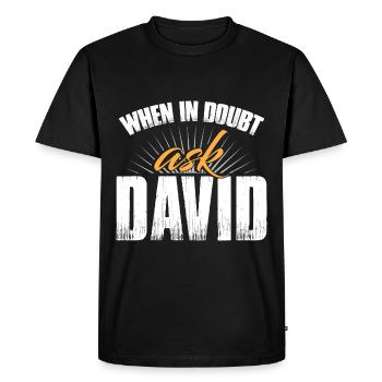 When In Doubt Ask David - Men's Premium Organic T-Shirt - black - Front - Nico (187cm)
