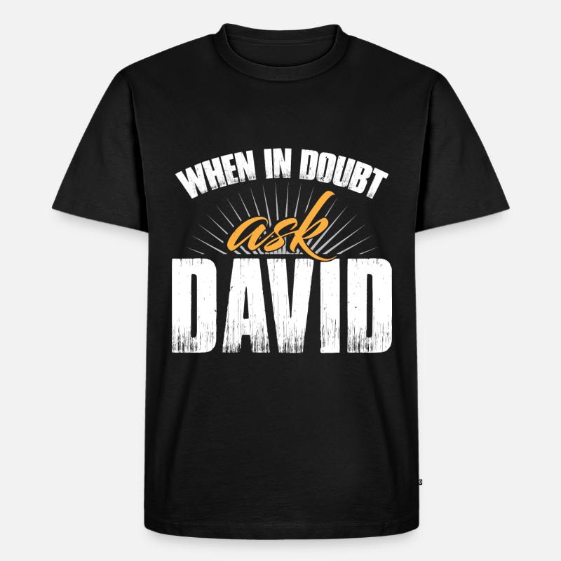 When In Doubt Ask David - Men's Premium Organic T-Shirt - black