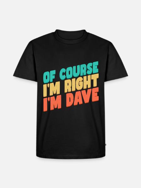 I'm Dave - Men's Premium Organic T-Shirt - black
