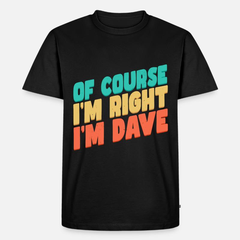 Ich bin Dave - Männer Premium Bio T-Shirt - Schwarz