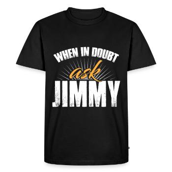 En cas de doute, demandez à Jimmy - T-shirt Premium bio Homme - noir - Devant - Nico (187cm)