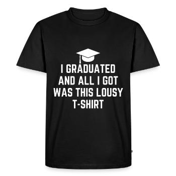 J’ai obtenu mon diplôme et tout ce que j’ai eu, c’est ceci - T-shirt Premium bio Homme - noir - Devant - Nico (187cm)