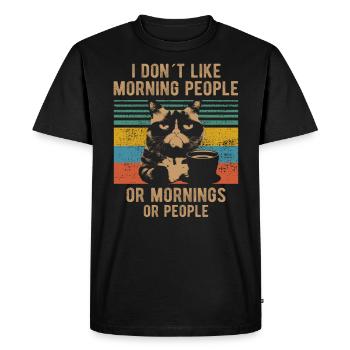 I Hate Morning People And Mornings And People Cat - Men's Premium Organic T-Shirt - black - Front - Nico (187cm)