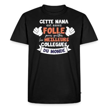 Collègue Nana, humour meilleurs collègues du monde - T-shirt Premium bio Homme - noir - Devant - Nico (187cm)