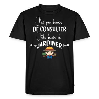 Jardinage Jardinier Jardin Citations Humour Cadeau - T-shirt Premium bio Homme - noir - Devant - Nico (187cm)