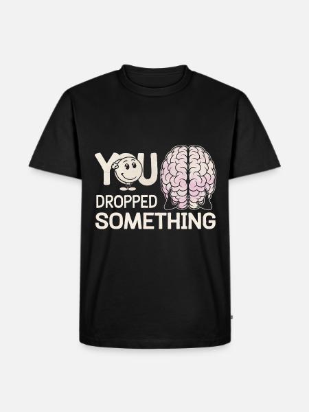 You Dropped Something 15 - Männer Premium Bio T-Shirt - Schwarz