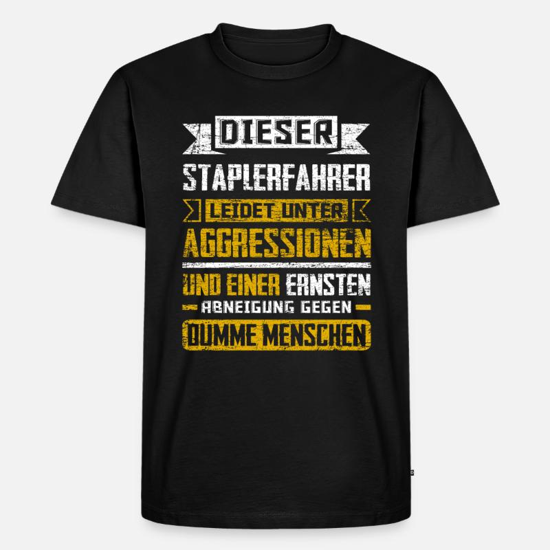 Staplerfahrer Lustiger Spruch - Männer Premium Bio T-Shirt - Schwarz