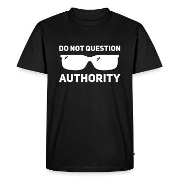 Ne remettez pas en question l’autorité - T-shirt Premium bio Homme - noir - Devant - Nico (187cm)