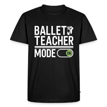 Ballet Teacher Mode on - Ballet Dancer - Men's Premium Organic T-Shirt - black - Front - Nico (187cm)