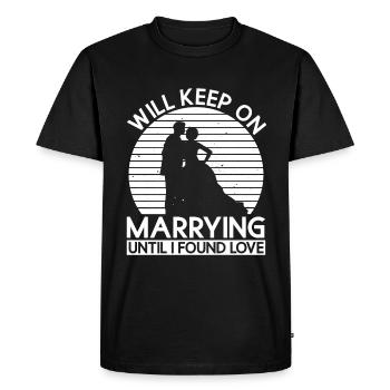 Je continuerai à me marier jusqu’à ce que je trouve l’amour - Bride - T-shirt Premium bio Homme - noir - Devant - Nico (187cm)