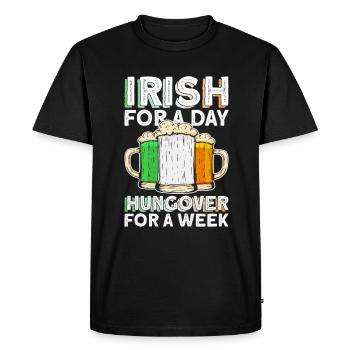 Irish For A Day Hungover For A Week - St Patrick's - Men's Premium Organic T-Shirt - black - Front - Nico (187cm)