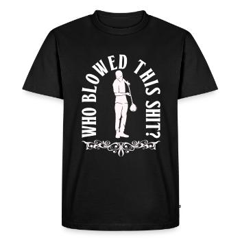 Who blew the shit? -Glassblower - Men's Premium Organic T-Shirt - black - Front - Nico (187cm)