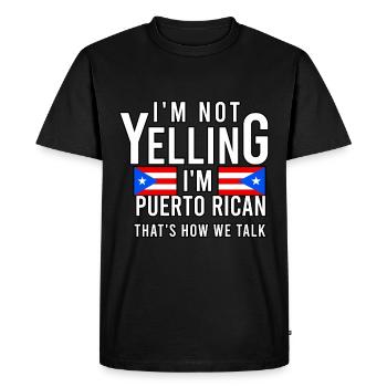 I'm not yelling I'm Puerto Rican That's - Men's Premium Organic T-Shirt - black - Front - Nico (187cm)