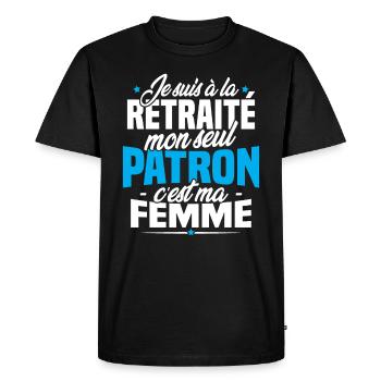 Cadeau retraité, Mon seul patron c'est ma femme - T-shirt Premium bio Homme - noir - Devant - Nico (187cm)