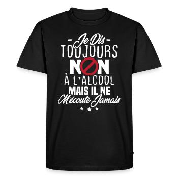 Je dis toujours non à l'alcool - T-shirt Premium bio Homme - noir - Devant - Nico (187cm)