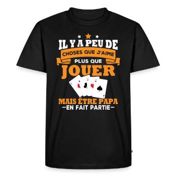 J'aime que jouer poker et être papa - T-shirt Premium bio Homme - noir - Devant - Nico (187cm)