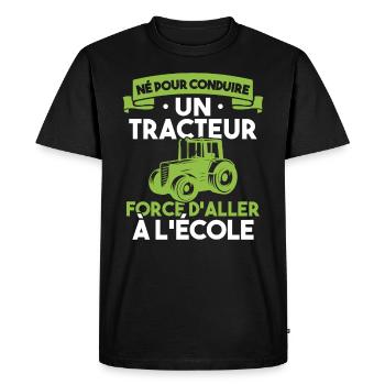 Né pour conduire un tracteur forcé daller à lécole - T-shirt Premium bio Homme - noir - Devant - Nico (187cm)