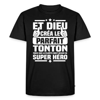 Et dieu créa le tonton parfait - cadeau humour - T-shirt Premium bio Homme - noir - Devant - Nico (187cm)