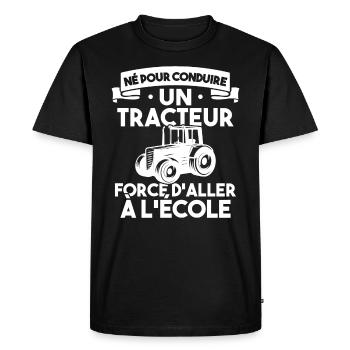 Né pour conduire un tracteur forcé daller à lécole - T-shirt Premium bio Homme - noir - Devant - Nico (187cm)