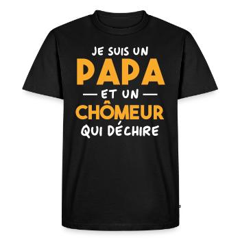 Je suis un papa et un Chômeur qui déchire - T-shirt Premium bio Homme - noir - Devant - Nico (187cm)