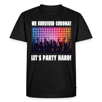 WE SURVIVED CORONA ! LET’S PARTY HARD, | Pandémie - T-shirt Premium bio Homme - noir - Devant - Nico (187cm)