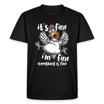 Chicken - It's fine, I'm fine, everything is fine - Men's Premium Organic T-Shirt - black - Front - Nico (187cm)