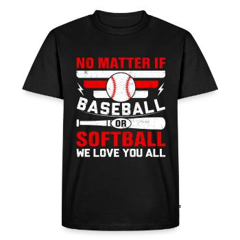 Peu importe si le baseball ou le softball, nous vous aimons tous - T-shirt Premium bio Homme - noir - Devant - Nico (187cm)