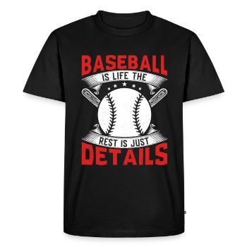 Baseball Is Life The Rest Is Just Details Baseball - Men's Premium Organic T-Shirt - black - Front - Nico (187cm)