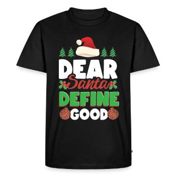 Dear Santa Define Good Christmas Saying - Men's Premium Organic T-Shirt - black - Front - Nico (187cm)