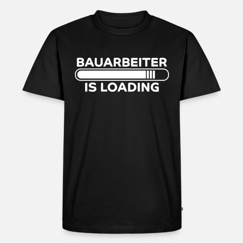 Bauarbeiter Spruch Lustiges Bauarbeiter Geschenk - Männer Premium Bio T-Shirt - Schwarz