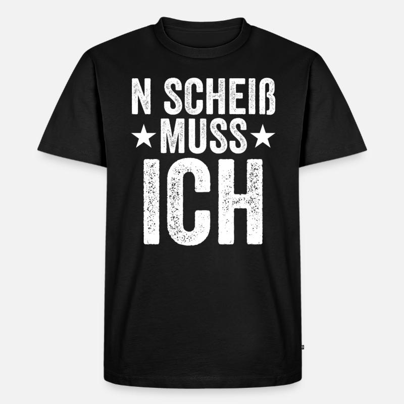 N Scheiß Muss Ich - Männer Premium Bio T-Shirt - Schwarz