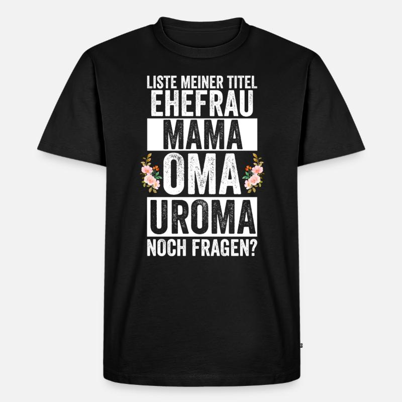 Mutter Mama Oma Uroma - Männer Premium Bio T-Shirt - Schwarz