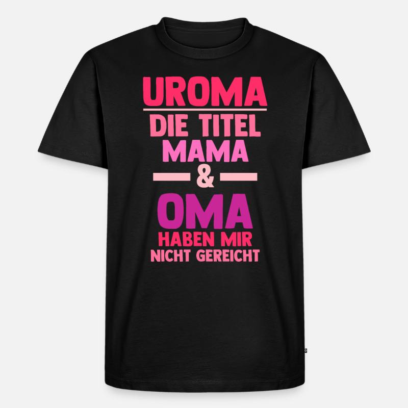 Mutter Mama Oma Uroma - Männer Premium Bio T-Shirt - Schwarz