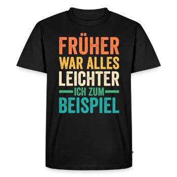 Everything used to be easier funny sayings - Men's Premium Organic T-Shirt - black - Front - Nico (187cm)