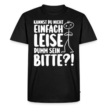 Ne peux-tu pas être tranquillement stupide - T-shirt Premium bio Homme - noir - Devant - Nico (187cm)