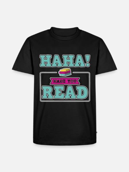 Haha Made You Read - Männer Premium Bio T-Shirt - Schwarz