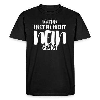 WARUM HAST DU NICHT NEIN GESAGT - Männer Premium Bio T-Shirt - Schwarz - Vorne - Nico (187cm)