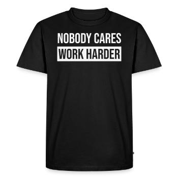 Gym Motivation Nobody Cares Work Harder - Men's Premium Organic T-Shirt - black - Front - Nico (187cm)