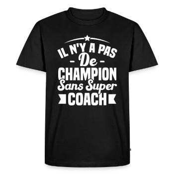 il n y a pas de champion sans super coach - T-shirt Premium bio Homme - noir - Devant - Nico (187cm)