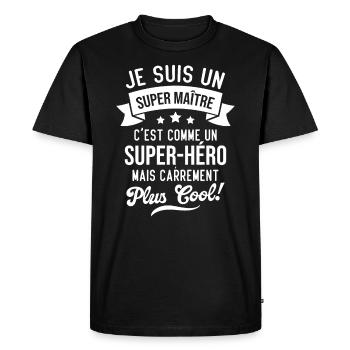 Super Maître C'est Comme Un Super Héro Humour - T-shirt Premium bio Homme - noir - Devant - Nico (187cm)