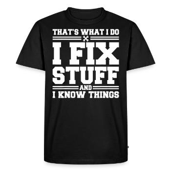 That s What I Do I Fix Stuff And I Know Things - Men's Premium Organic T-Shirt - black - Front - Nico (187cm)