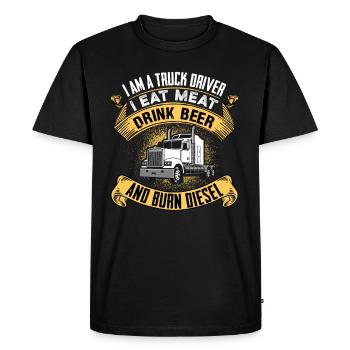 Truck driver eat meat drink beer and burn ... - Men's Premium Organic T-Shirt - black - Front - Nico (187cm)