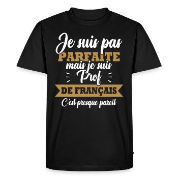 Pas parfaite mais je suis prof de français - T-shirt Premium bio Homme - noir - Devant - Nico (187cm)