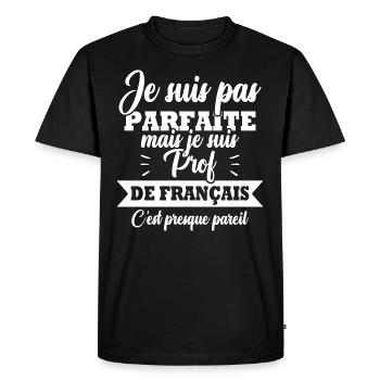 Pas parfaite mais je suis prof de français - T-shirt Premium bio Homme - noir - Devant - Nico (187cm)