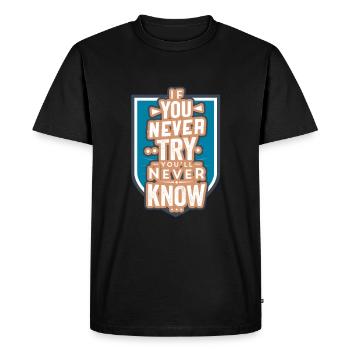 motivation never try never know - Men's Premium Organic T-Shirt - black - Front - Nico (187cm)