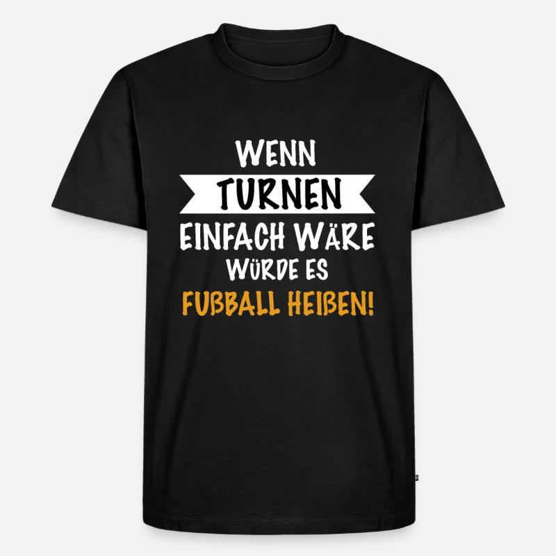 Turnen Turnerin Geschenkidee - Männer Premium Bio T-Shirt - Schwarz