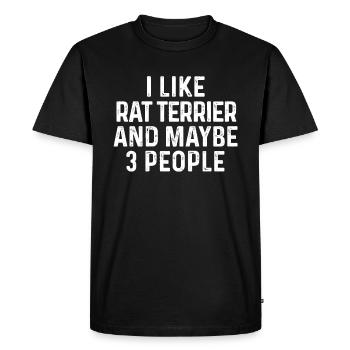 I Like Rat Terrier And Maybe 3 People Dog Lover - Men's Premium Organic T-Shirt - black - Front - Nico (187cm)