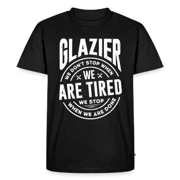 Glazier Window Fitter We Dont Stop When We Are - Men's Premium Organic T-Shirt - black - Front - Nico (187cm)