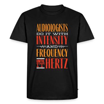 Pediatric Audiologist Audiology Until It Hertz - Men's Premium Organic T-Shirt - black - Front - Nico (187cm)